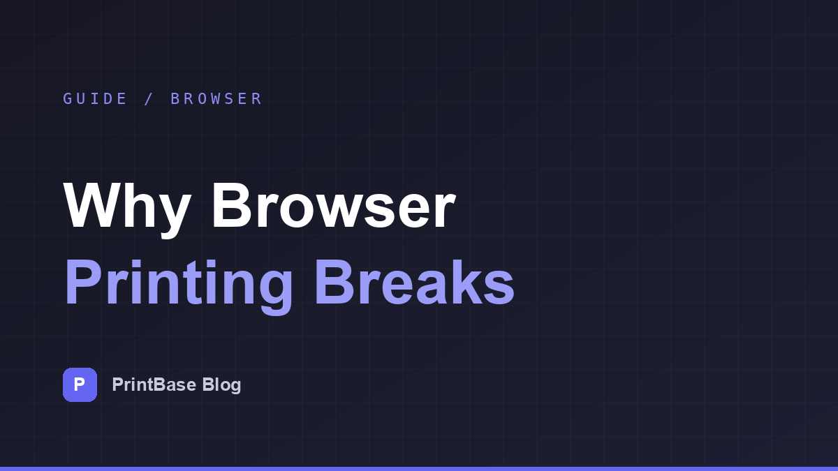 Why Browser Printing Breaks (and What to Do Instead)
